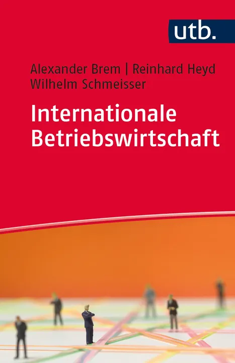 Internationale Betriebswirtschaft - Alexander Brem, Reinhard Heyd, Wilhelm Schmeisser - Bild 1