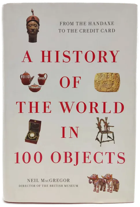 A History of the World in 100 Objects - Neil MacGregor - Bild 1