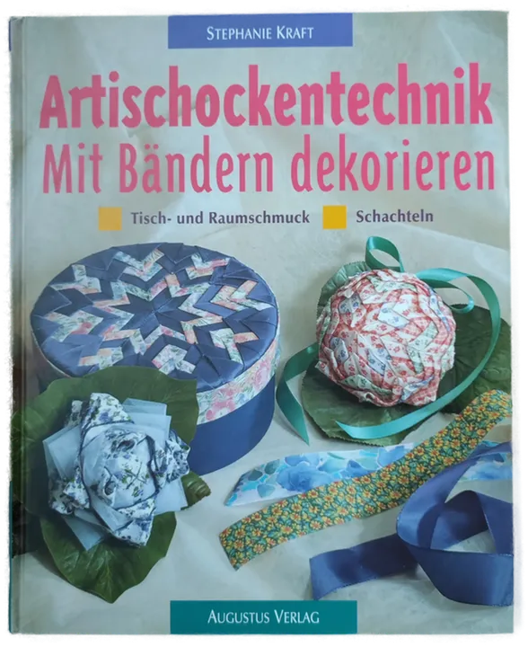 Artischockentechnik - mit Bändern dekorieren ; Tisch- und Raumschmuck ; Schachteln - Stephanie Kraft - Bild 1