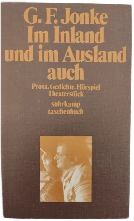 Im Inland und im Ausland auch. Prosa. Gedichte. Hörspiel. Theaterstück - G.F. Jonke - Bild 1