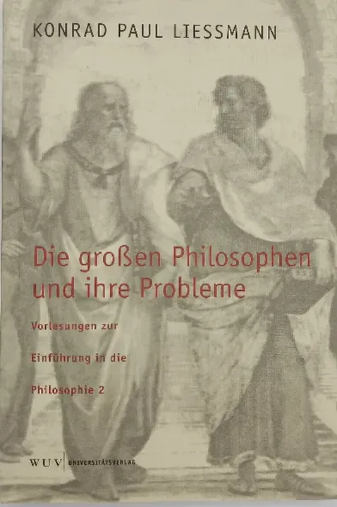 Die großen Philosophen und ihre Probleme. Vorlesungen zur Einführung in die Philosophie 2 - Konrad P. Liessmann - Bild 2