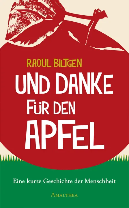 Und danke für den Apfel - Raoul Biltgen - Bild 1