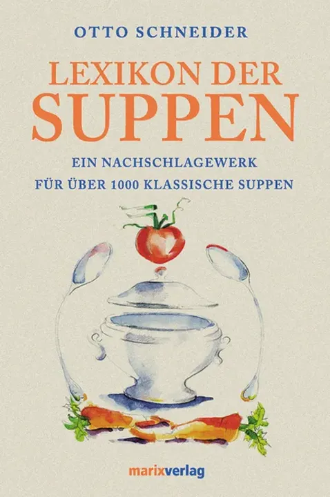 Lexikon der Suppen - Otto Schneider - Bild 1