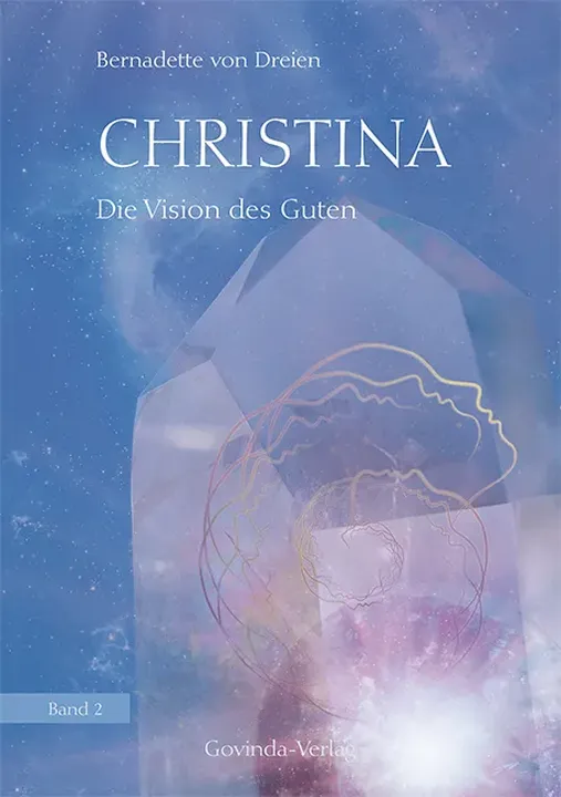 Christina Die Vision des Guten Band 2 - Bernadette von Dreien - Bild 1