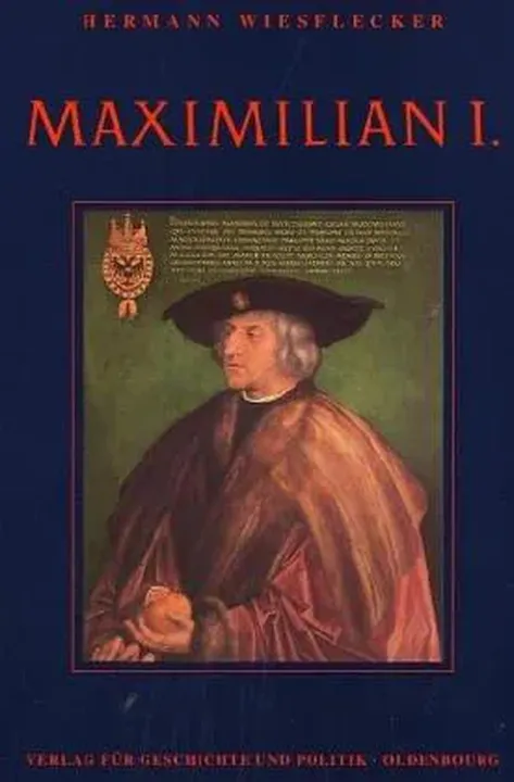 Maximilian I. - Hermann Wiesflecker - Bild 2