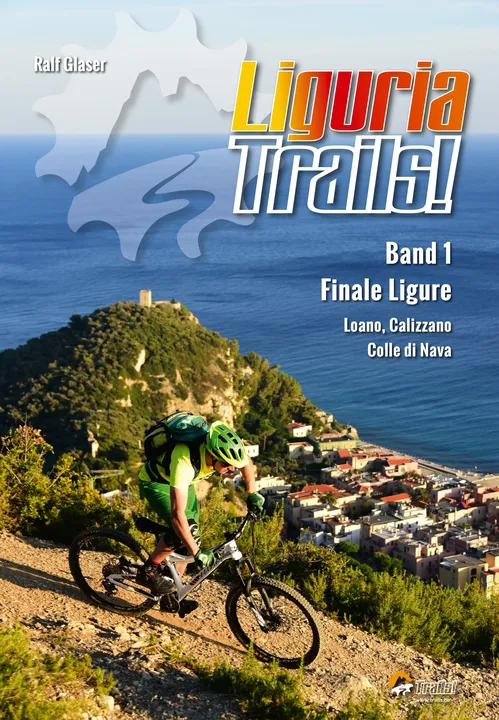 Liguria Trails! - Band 1 Finale Ligure, Pietra Ligure, Calizzano, Colle di Nava - Bild 1