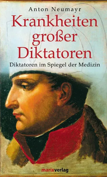 Krankheiten großer Diktatoren - Anton Neumayr - Bild 1