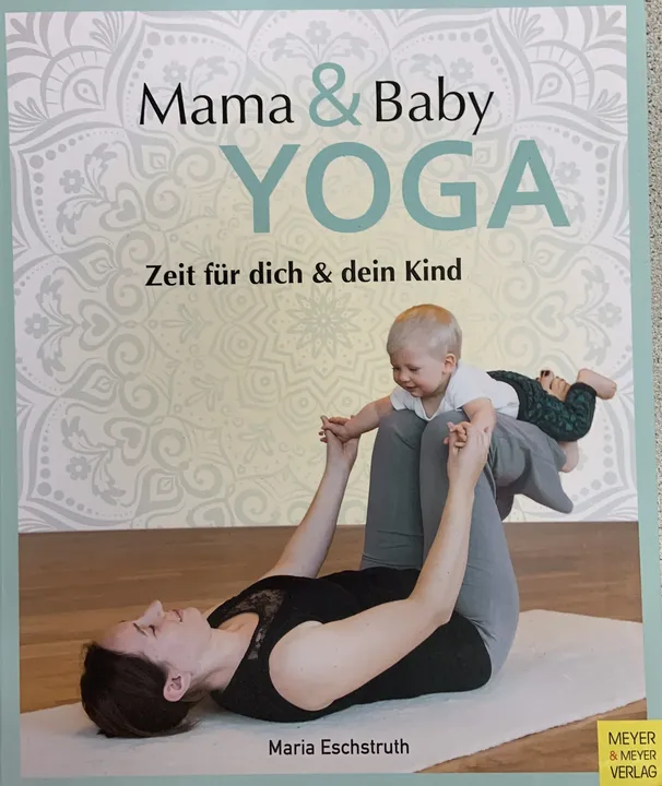 Mama & Baby YOGA - Maria Eschstruth  - Bild 1