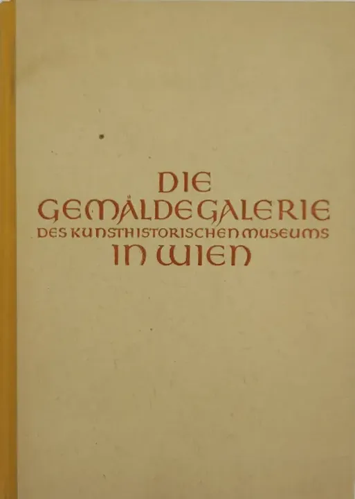 Die Gemäldegalerie des Kunsthistorischen Museums in Wien - Gustav Glück [Hrsg.] - Bild 1