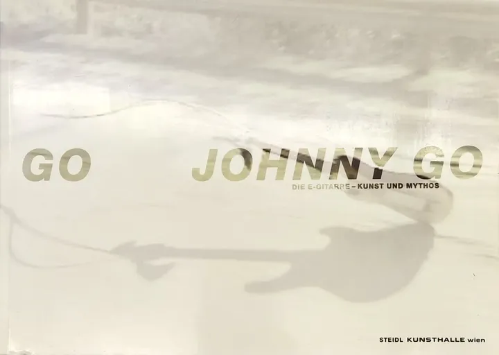 Go Johnny Go - Die E-Gitarre - Kunst und Mythos - Steidl Kunsthalle Wien - Bild 1