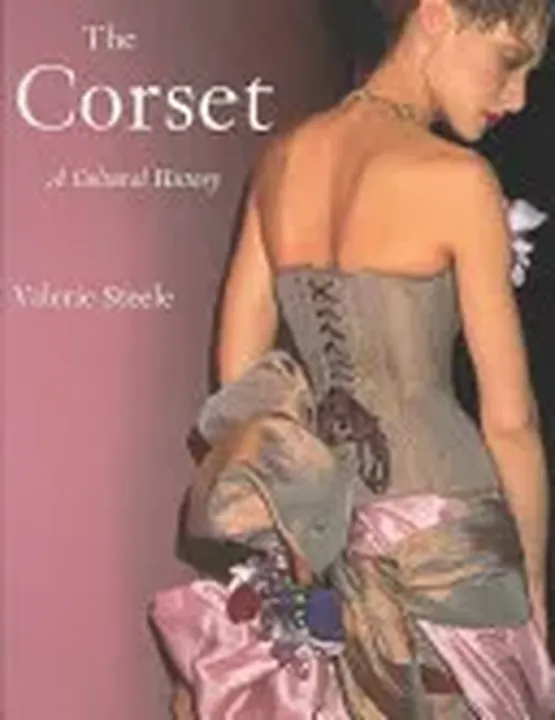 The Corset - A Cultural History - Valerie Steele - Bild 1