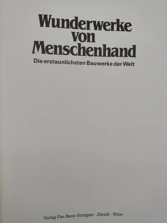 Wunderwerke von Menschenhand. Die erstaunlichsten Bauwerke der Welt - Ingrid Frieling u.a. [Übers.] - Bild 2