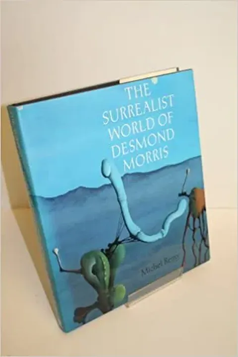 The Surrealist World of Desmond Morris - Michel Remy,Desmond Morris - Bild 1