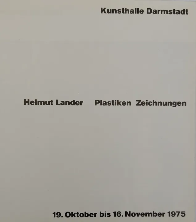 Helmut Lander. Plastiken. Zeichnungen - Kunsthalle Darmstadt (19. Oktober bis 16 November 1975) - Bild 2