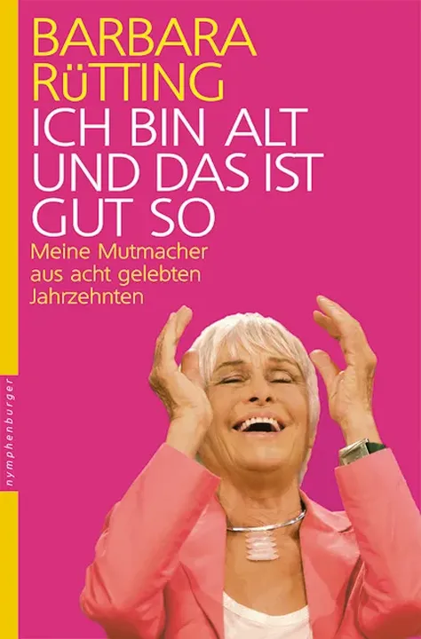 Ich bin alt und das ist gut so - Barbara Rütting - Bild 1