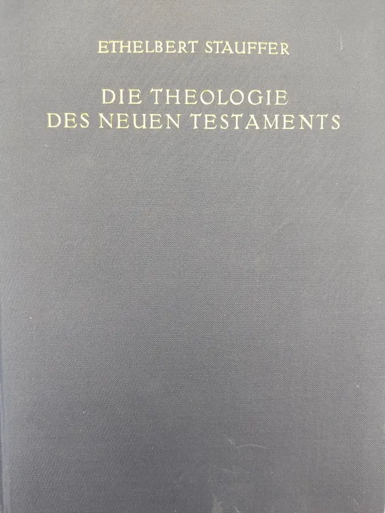 Die Theologie des Neuen Testaments -  Ethelbert Stauffer - Bild 1