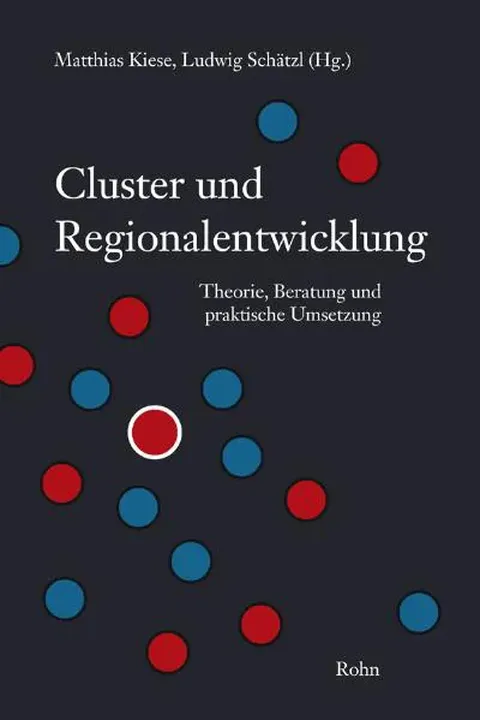 Cluster und Regionalentwicklung - Matthias Kiese, Ludwig Schätzl (Hg.) - Bild 1