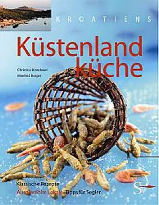 Kroatiens Küstenlandküche - Christina Brandauer, Manfred Burger - Bild 1