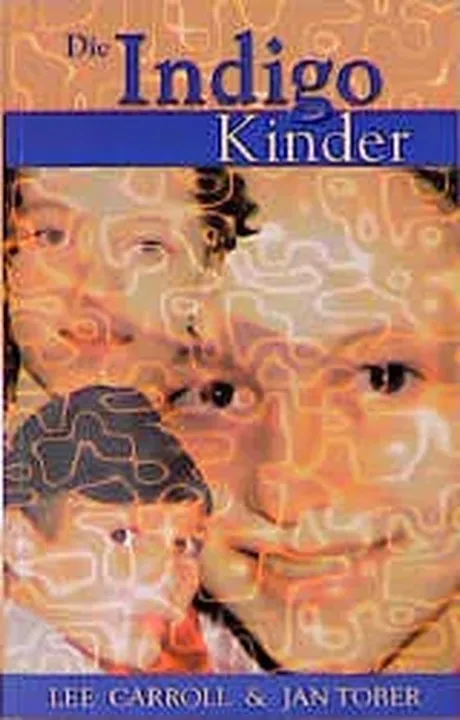 Die Indigo Kinder - Lee Carroll,Jan Tober - Bild 1