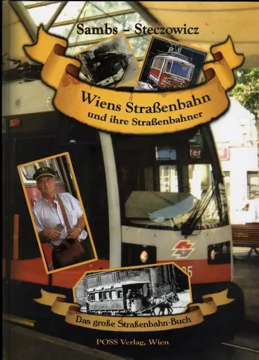 Wiens Straßenbahn und ihre Straßenbahner - Johann Sambs,Peter Steczowicz - Bild 1