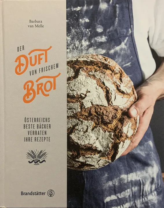 Der DUFT von frischem BROT - Barbara van Melle - Bild 1