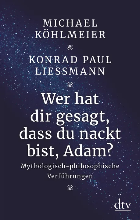 Wer hat dir gesagt, dass du nackt bist, Adam? - Michael Köhlmeier, Konrad Paul Liessmann - Bild 2