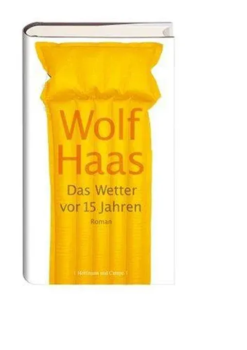 Das Wetter vor 15 Jahren - Wolf Haas - Bild 1