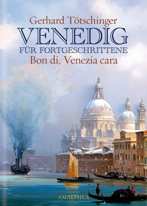 Venedig für Fortgeschrittene - Gerhard Tötschinger - Bild 1