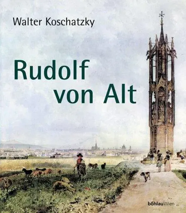 Rudolf von Alt - Walter Koschatzky, Rudolf von Alt - Bild 1