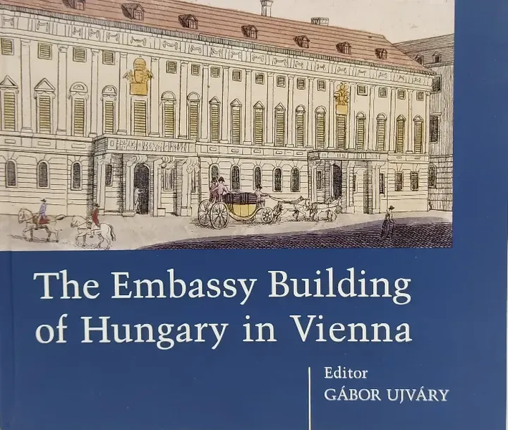 The Embassy Building of Hungary in Vienna - Gábor Ujváry [Hrsg.] - Bild 1