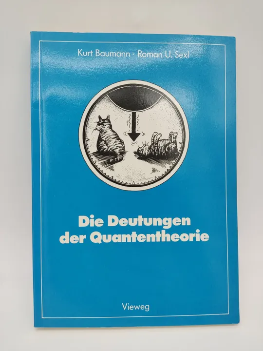 Die Deutungen der Quantentheorie - Kurt Baumann,Roman Sexl - Bild 1