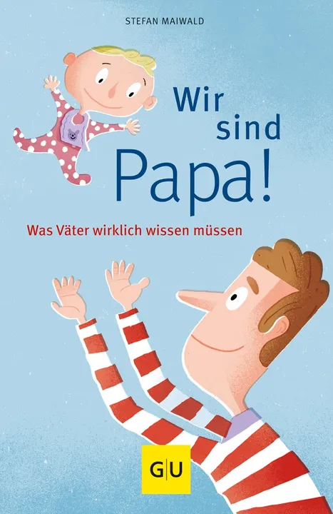 Wir sind Papa! - Stefan Maiwald - Bild 1