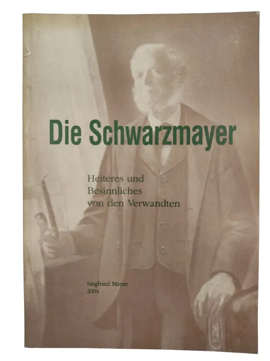 Die Schwarzmayer – Heiteres und Besinnliches von den Verwandten - Bild 1