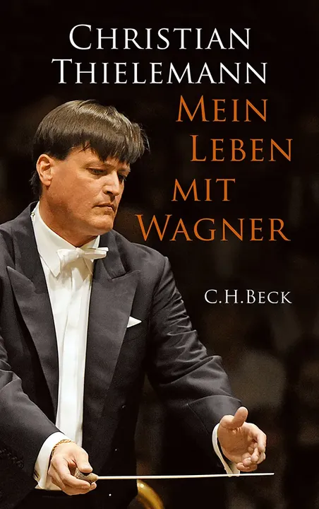 Mein Leben mit Wagner - Christian Thielemann - Bild 1