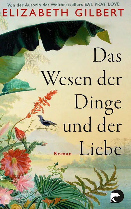 Das Wesen der Dinge und der Liebe - Elizabeth Gilbert - Bild 1