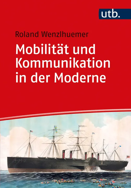 Mobilität und Kommunikation in der Moderne - Roland Wenzlhuemer - Bild 2