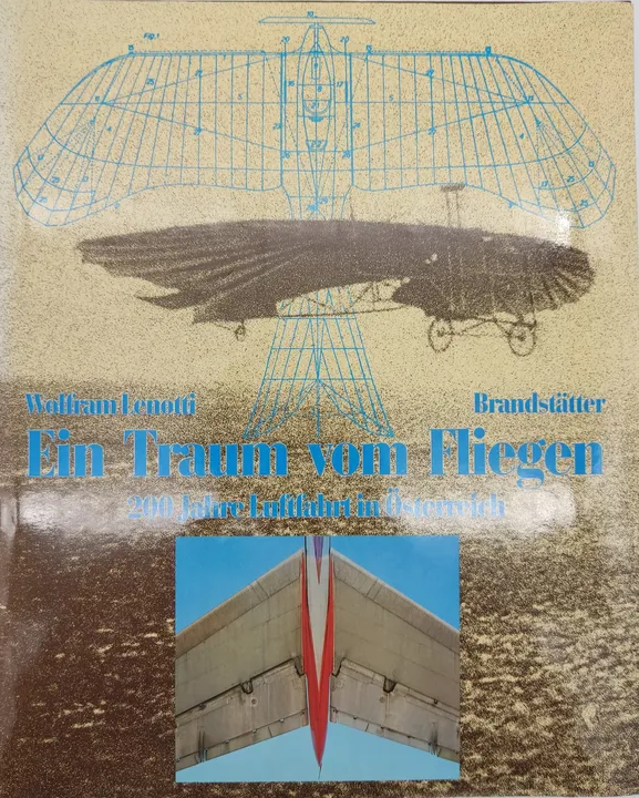 Ein Traum vom Fliegen. 200 Luftfahrt in Österreich - Wolfram Lenotti - Bild 2