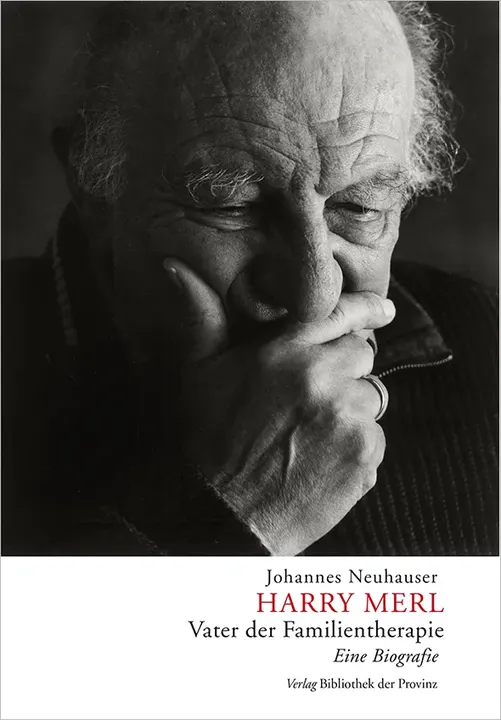 Harry Merl – Vater der Familientherapie - Johannes Neuhauser - Bild 1