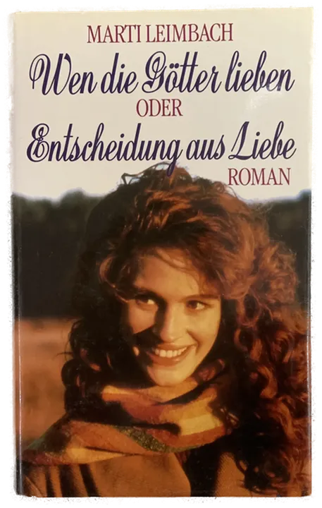 Wen die Götter lieben -oder- Entscheidung aus Liebe - Marti Leimbach - Bild 1