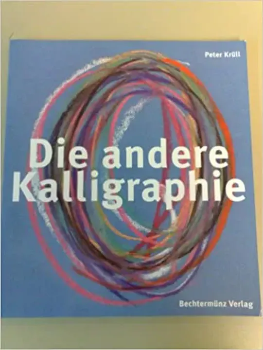 Die andere Kalligraphie - Peter Krüll - Bild 1