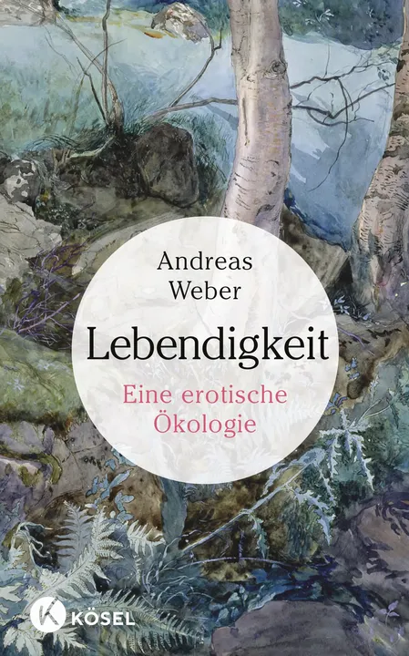 Lebendigkeit - Andreas Weber - Bild 1