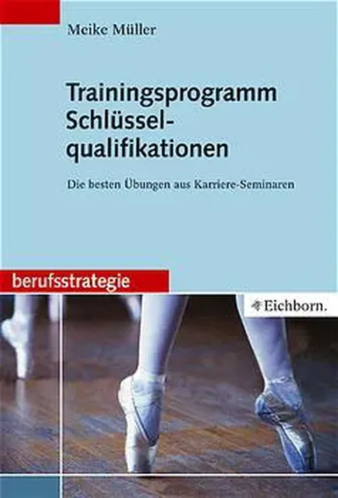 Trainingsprogramm Schlüsselqualifikationen - Meike Müller - Bild 1