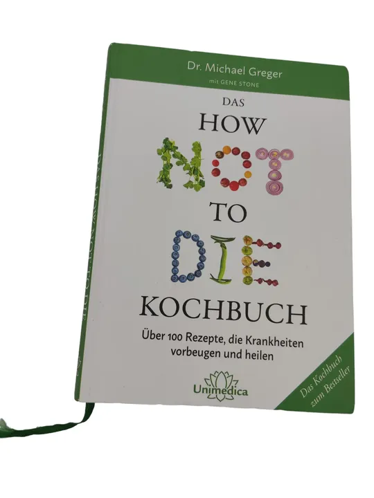 Dr. Michael Greger / Gene Stone - Das How Not To Die Kochbuch - Bild 1