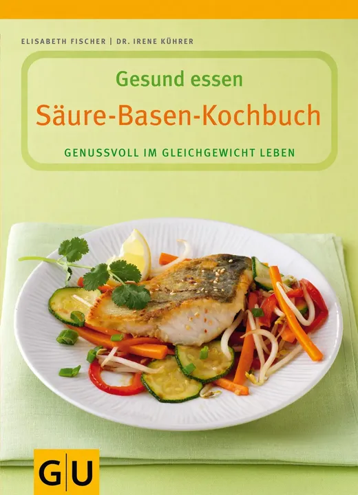 Säure-Basen-Kochbuch - Elisabeth Fischer, Dr. Irene Kührer - Bild 1