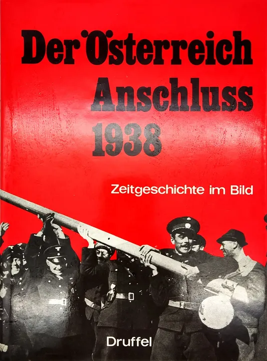 Der Österreichische Anschluss 1938 - Zeitgeschichte im Bild - Druffel Verlag - Bild 1