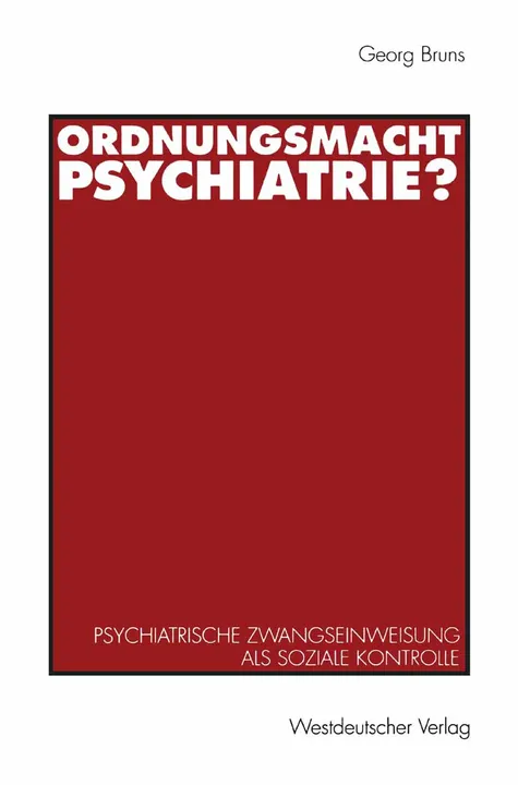 Ordnungsmacht Psychiatrie? - Georg Bruns - Bild 1