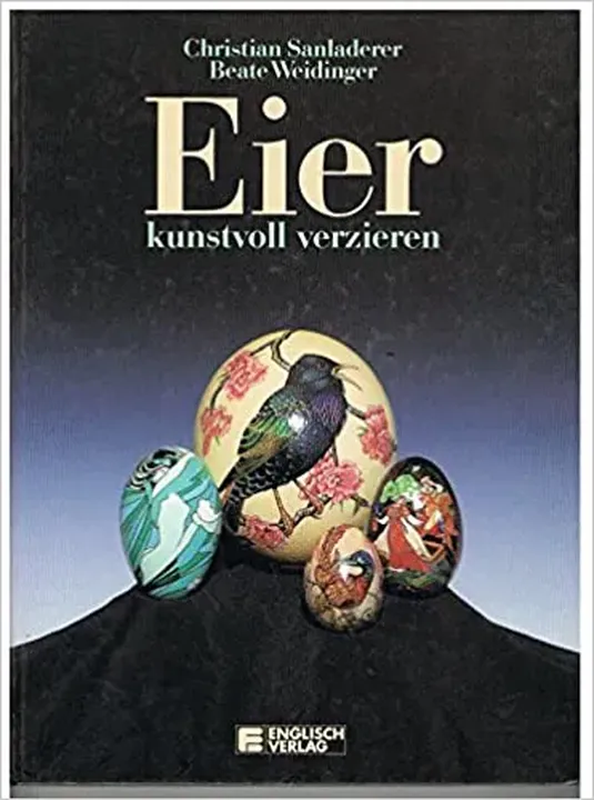 Eier kunstvoll verzieren - Christian Sanladerer,Beate Weidinger - Bild 1