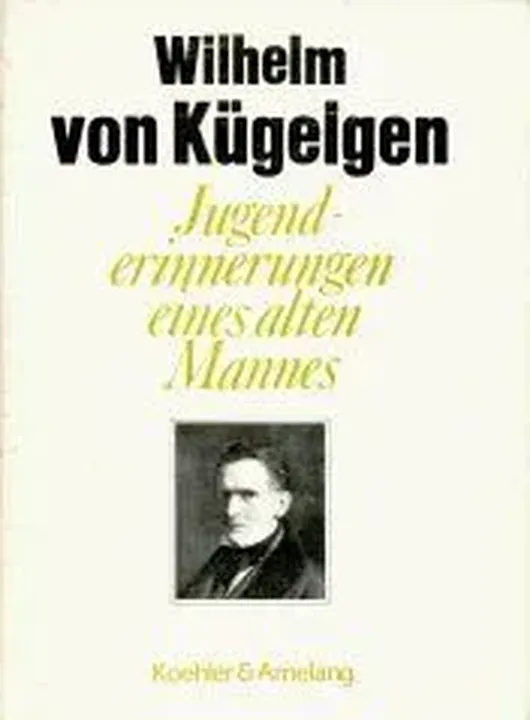 Jugenderinnerungen eines alten Mannes - Wilhelm von Kügelgen - Bild 1