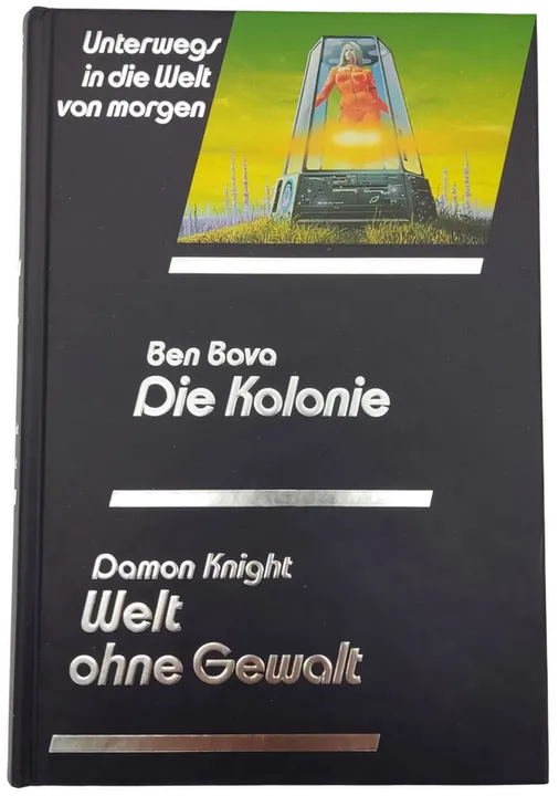 Die Kolonie - Ben Bova  /  Welt ohne Gewalt -  Damon Knight - Bild 1