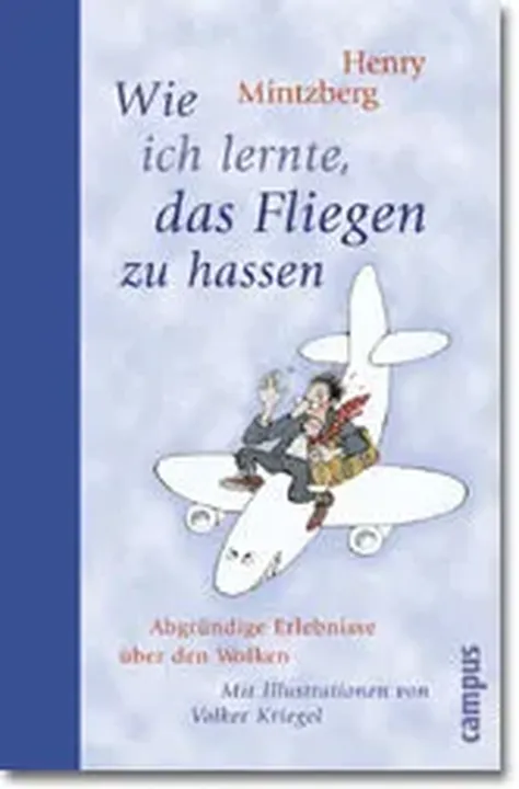 Wie ich lernte, das Fliegen zu hassen - Henry Mintzberg - Bild 1